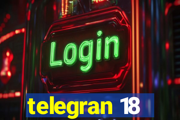 telegran 18